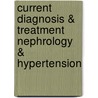 Current Diagnosis & Treatment Nephrology & Hypertension door Jeffrey S. Berns