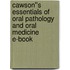 Cawson''s Essentials of Oral Pathology and Oral Medicine E-Book
