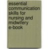 Essential Communication Skills for Nursing and Midwifery E-Book door Joan Dallas