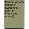 Farmers Of Forty Centuries (Webster's German Thesaurus Edition) door Inc. Icon Group International