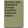 Glenloch Girls (Webster's Chinese Simplified Thesaurus Edition) by Inc. Icon Group International