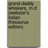 Grand-Daddy Whiskers, M.D (Webster's Italian Thesaurus Edition) by Inc. Icon Group International