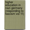 Higher Education in Nazi Germany (Responding to Fascism Vol 11) door A. Wolf