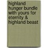 Highland Hunger Bundle With Yours For Eternity & Highland Beast