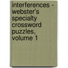 Interferences - Webster's Specialty Crossword Puzzles, Volume 1 by Inc. Icon Group International