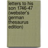 Letters To His Son 1746-47 (Webster's German Thesaurus Edition) door Inc. Icon Group International