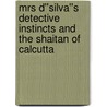 Mrs D''Silva''s Detective Instincts and the Shaitan of Calcutta door Glen Peters