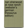 Nan Sherwood At Rose Ranch (Webster's German Thesaurus Edition) door Inc. Icon Group International