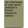 Nan Sherwood At Rose Ranch (Webster's Korean Thesaurus Edition) door Inc. Icon Group International