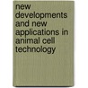 New Developments And New Applications In Animal Cell Technology door P. Perrin