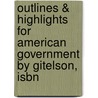 Outlines & Highlights For American Government By Gitelson, Isbn door Gitelson