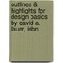 Outlines & Highlights For Design Basics By David A. Lauer, Isbn