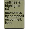 Outlines & Highlights For Economics By Campbell Mcconnell, Isbn by Cram101 Reviews