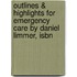 Outlines & Highlights For Emergency Care By Daniel Limmer, Isbn