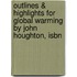 Outlines & Highlights For Global Warming By John Houghton, Isbn