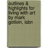 Outlines & Highlights For Living With Art By Mark Getlein, Isbn