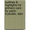 Outlines & Highlights For Primary Care By Joann Trybulski, Isbn door JoAnn Trybulski