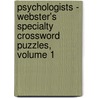 Psychologists - Webster's Specialty Crossword Puzzles, Volume 1 by Inc. Icon Group International