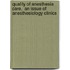 Quality of Anesthesia Care,  An Issue of Anesthesiology Clinics