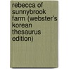 Rebecca Of Sunnybrook Farm (Webster's Korean Thesaurus Edition) by Inc. Icon Group International