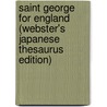 Saint George For England (Webster's Japanese Thesaurus Edition) door Inc. Icon Group International