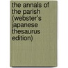 The Annals Of The Parish (Webster's Japanese Thesaurus Edition) door Inc. Icon Group International