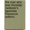 The Man Who Was Thursday (Webster's Japanese Thesaurus Edition) by Inc. Icon Group International