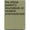 The Official Patient''s Sourcebook on Cerebral Arteriosclerosis door Icon Health Publications