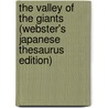 The Valley Of The Giants (Webster's Japanese Thesaurus Edition) door Inc. Icon Group International