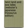 Twixt Land And Sea Tales (Webster's Japanese Thesaurus Edition) door Inc. Icon Group International
