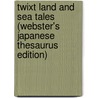 Twixt Land And Sea Tales (Webster's Japanese Thesaurus Edition) by Inc. Icon Group International