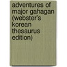 Adventures Of Major Gahagan (Webster's Korean Thesaurus Edition) door Inc. Icon Group International