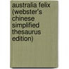 Australia Felix (Webster's Chinese Simplified Thesaurus Edition) door Inc. Icon Group International
