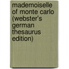 Mademoiselle Of Monte Carlo (Webster's German Thesaurus Edition) door Inc. Icon Group International