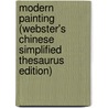 Modern Painting (Webster's Chinese Simplified Thesaurus Edition) by Inc. Icon Group International