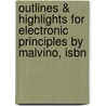 Outlines & Highlights For Electronic Principles By Malvino, Isbn door Malvino
