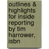 Outlines & Highlights For Inside Reporting By Tim Harrower, Isbn