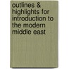 Outlines & Highlights For Introduction To The Modern Middle East by David Sorenson