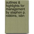 Outlines & Highlights For Management By Stephen P. Robbins, Isbn