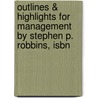 Outlines & Highlights For Management By Stephen P. Robbins, Isbn by Stephen Robbins