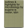 Outlines & Highlights For Microbiology By Eugene W. Nester, Isbn by Eugene Nester