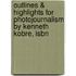 Outlines & Highlights For Photojournalism By Kenneth Kobre, Isbn