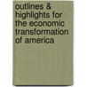 Outlines & Highlights For The Economic Transformation Of America door Robert Heilbroner