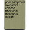 Poor And Proud (Webster's Chinese Traditional Thesaurus Edition) by Inc. Icon Group International