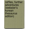 Raffles, Further Adventures (Webster's Korean Thesaurus Edition) door Inc. Icon Group International