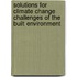 Solutions For Climate Change Challenges Of The Built Environment