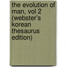 The Evolution Of Man, Vol 2 (Webster's Korean Thesaurus Edition) door Inc. Icon Group International