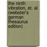 The Ninth Vibration, Et. Al (Webster's German Thesaurus Edition) door Inc. Icon Group International