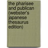 The Pharisee And Publican (Webster's Japanese Thesaurus Edition) door Inc. Icon Group International