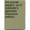 The Purcell Papers, Vol 2 (Webster's Japanese Thesaurus Edition) by Inc. Icon Group International